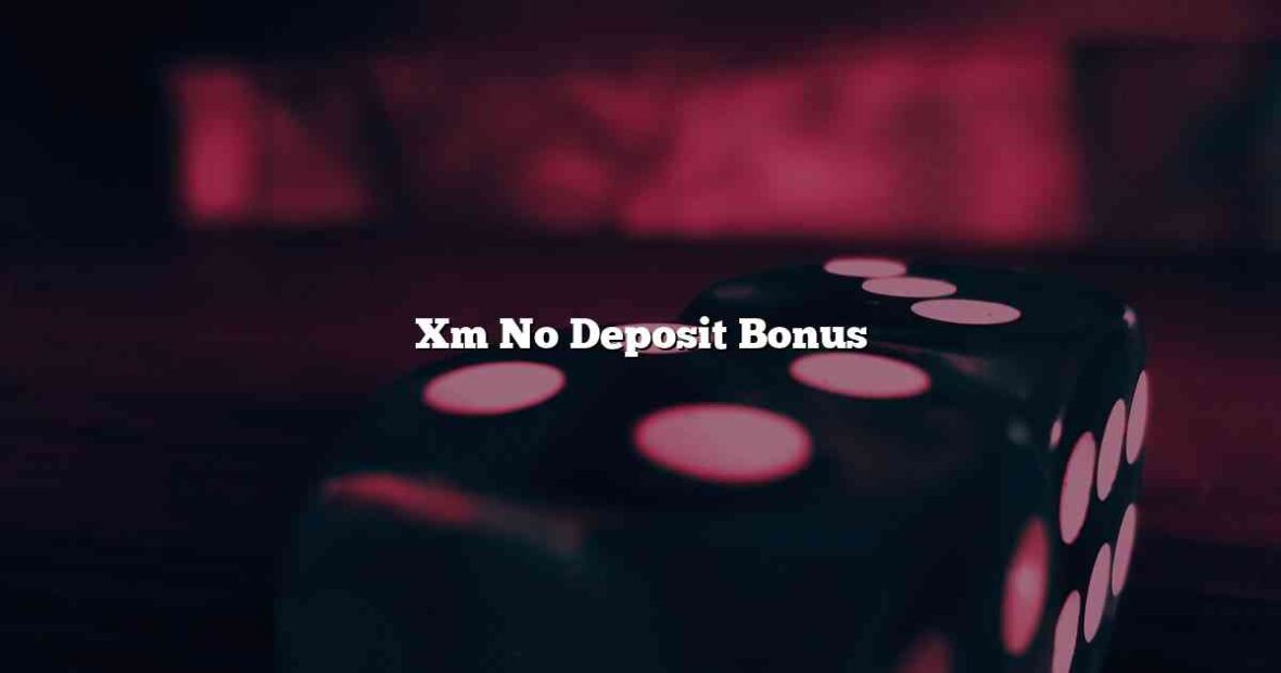 Xm No Deposit Bonus