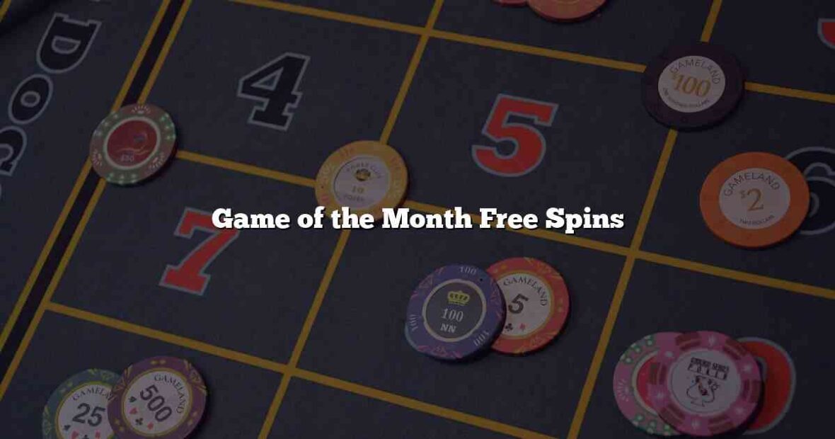 Game of the Month Free Spins